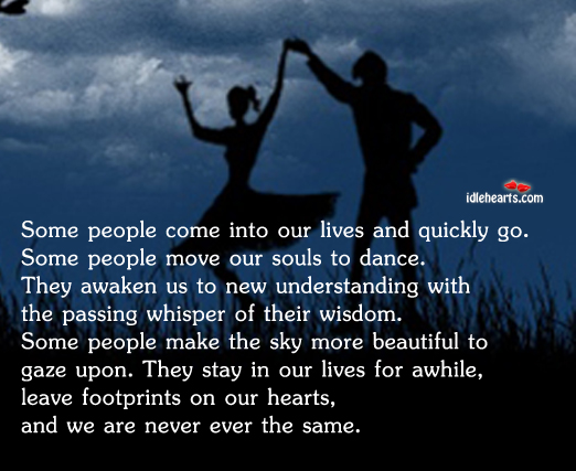 Some people come into our lives, move souls and leave footprints Understanding Quotes Image