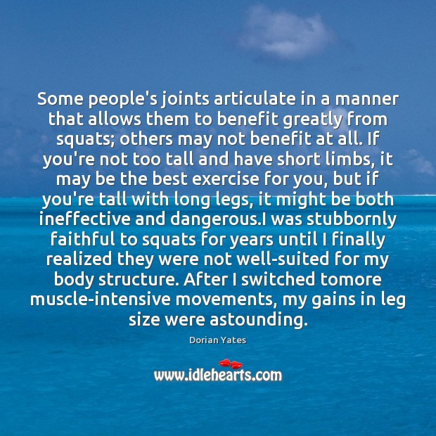 Some people’s joints articulate in a manner that allows them to benefit 