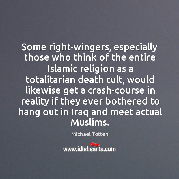 Some right-wingers, especially those who think of the entire Islamic religion as Image