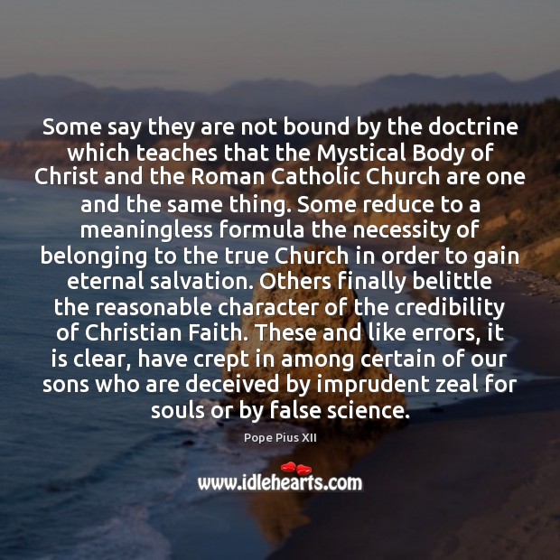 Some say they are not bound by the doctrine which teaches that Pope Pius XII Picture Quote