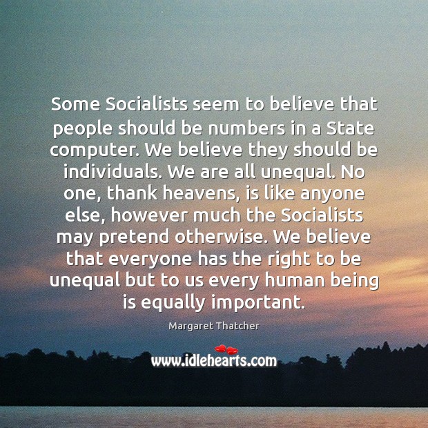 Some Socialists seem to believe that people should be numbers in a Computers Quotes Image