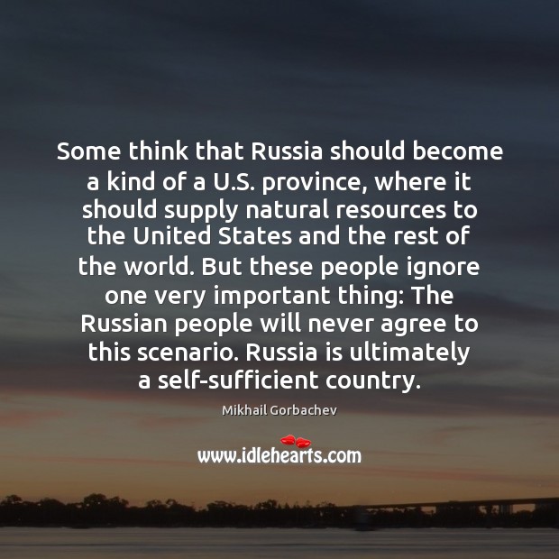 Some think that Russia should become a kind of a U.S. Image