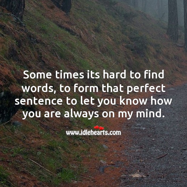 Some times its hard to find words Love Messages Image