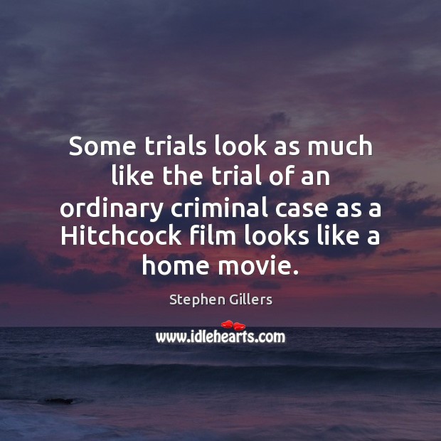 Some trials look as much like the trial of an ordinary criminal Image