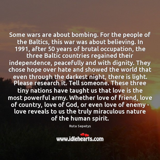 Some wars are about bombing. For the people of the Baltics, this Ruta Sepetys Picture Quote