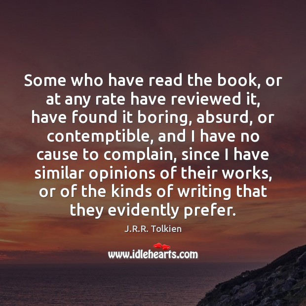 Some who have read the book, or at any rate have reviewed J.R.R. Tolkien Picture Quote