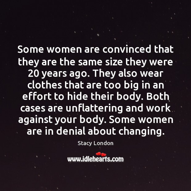 Some women are convinced that they are the same size they were 20 Image