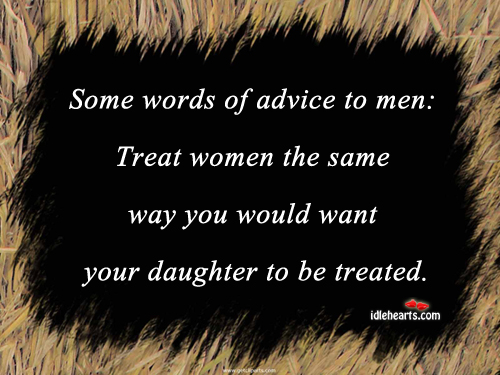Some words of advice to men: Image