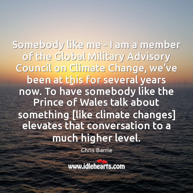 Somebody like me – I am a member of the Global Military Climate Quotes Image