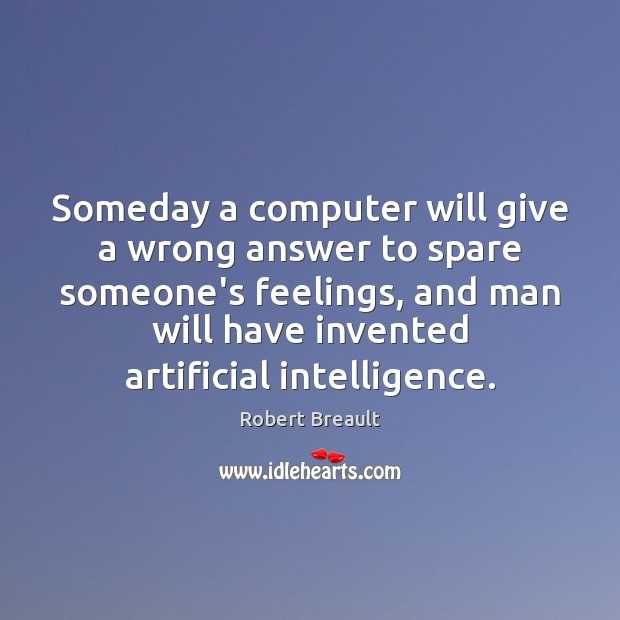 Someday a computer will give a wrong answer to spare someone’s feelings, Image