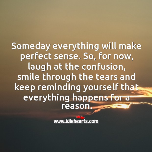 Someday everything will make perfect sense. Image
