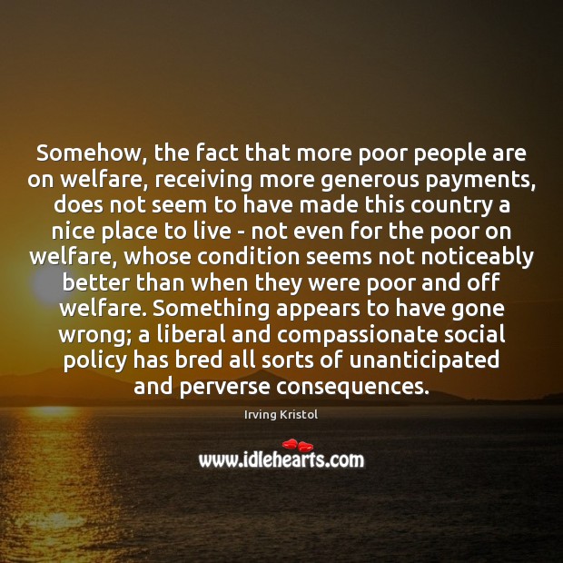 Somehow, the fact that more poor people are on welfare, receiving more Image