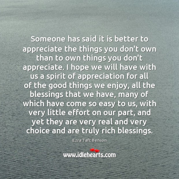 Someone has said it is better to appreciate the things you don’t Blessings Quotes Image