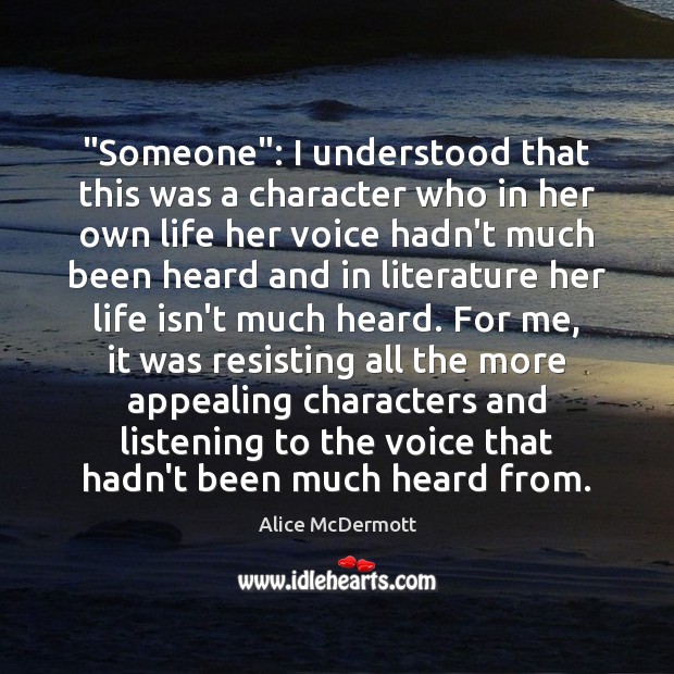“Someone”: I understood that this was a character who in her own Alice McDermott Picture Quote