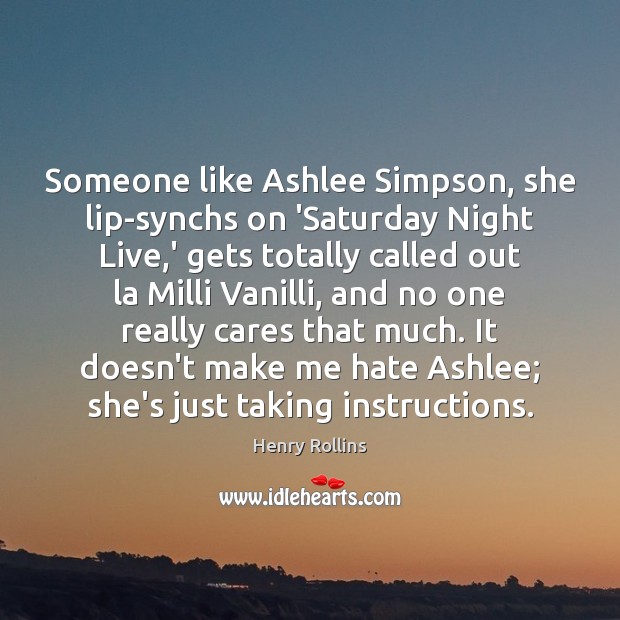 Someone like Ashlee Simpson, she lip-synchs on ‘Saturday Night Live,’ gets Image
