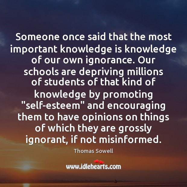 Someone once said that the most important knowledge is knowledge of our Knowledge Quotes Image