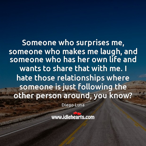 Someone who surprises me, someone who makes me laugh, and someone who Image