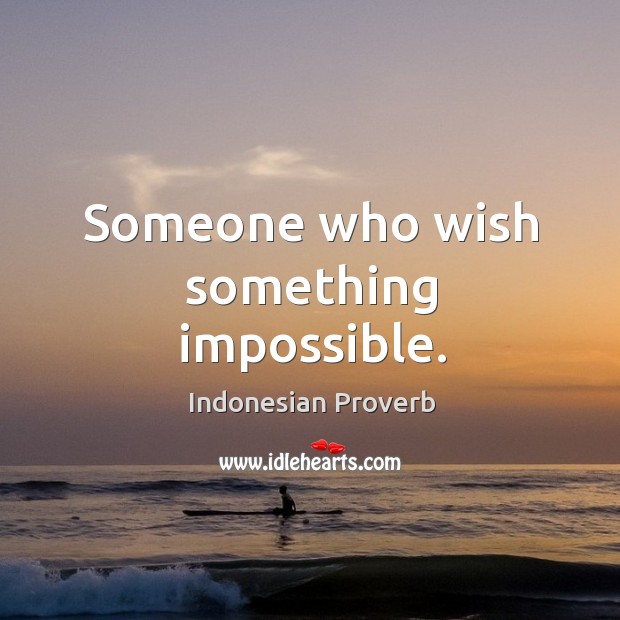 Someone who wish something impossible. Indonesian Proverbs Image