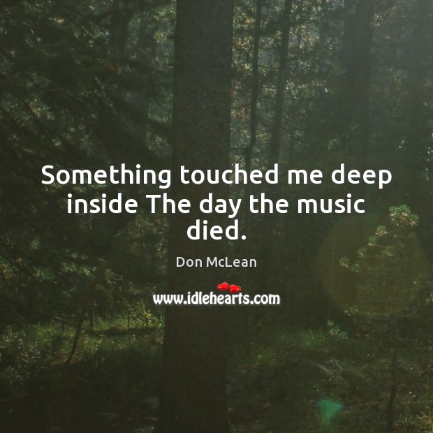 Something touched me deep inside The day the music died. Image