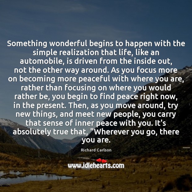 Something wonderful begins to happen with the simple realization that life, like Image