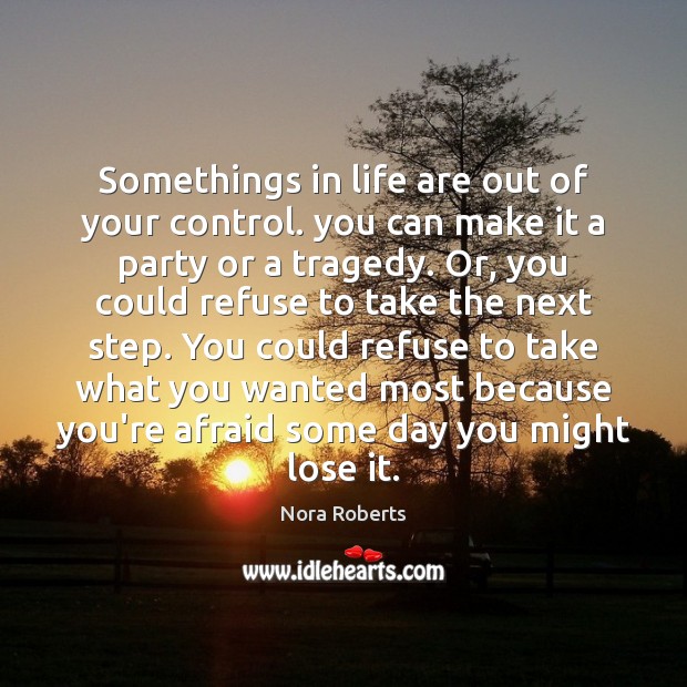 Somethings in life are out of your control. you can make it Image