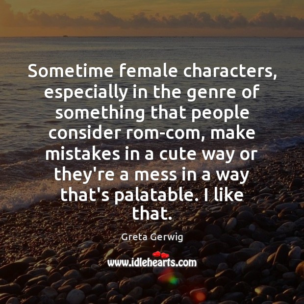 Sometime female characters, especially in the genre of something that people consider Image