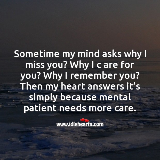 Sometime my mind asks why I miss you? Image