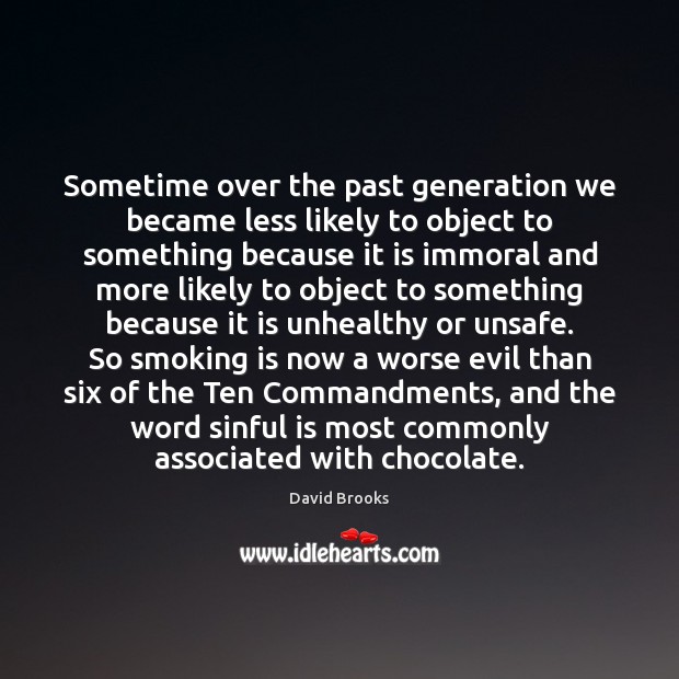 Sometime over the past generation we became less likely to object to Smoking Quotes Image