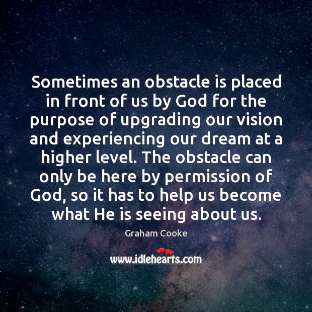 Sometimes an obstacle is placed in front of us by God for Image