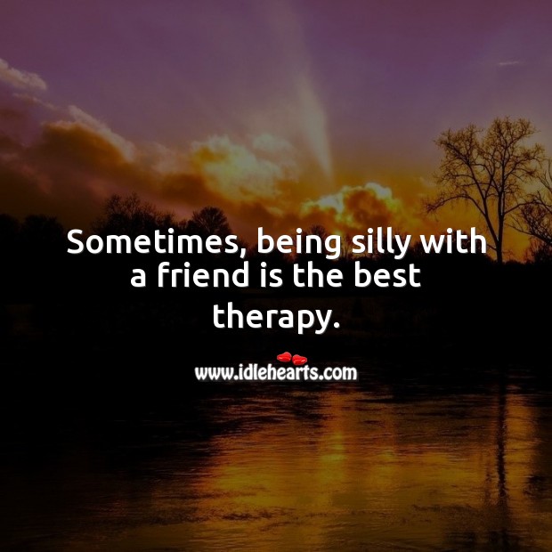 Sometimes, being silly with a friend is the best therapy. Friendship Quotes Image