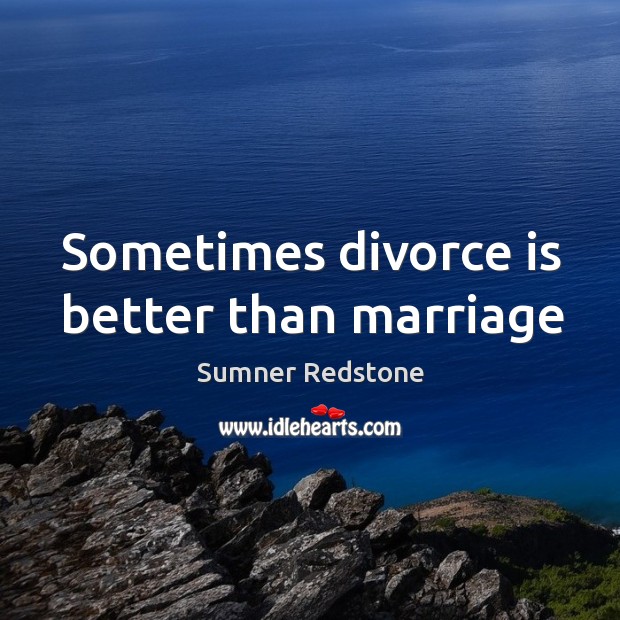 Sometimes divorce is better than marriage Divorce Quotes Image
