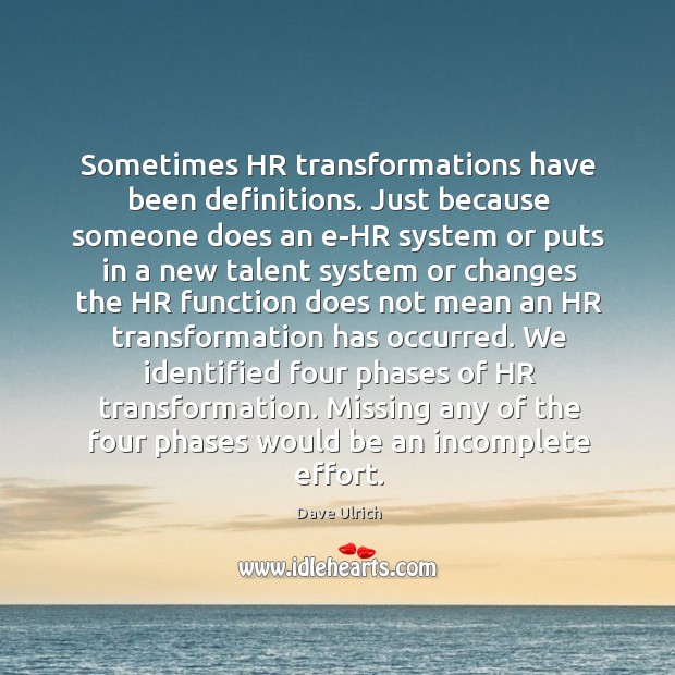 Sometimes HR transformations have been definitions. Just because someone does an e-HR Image