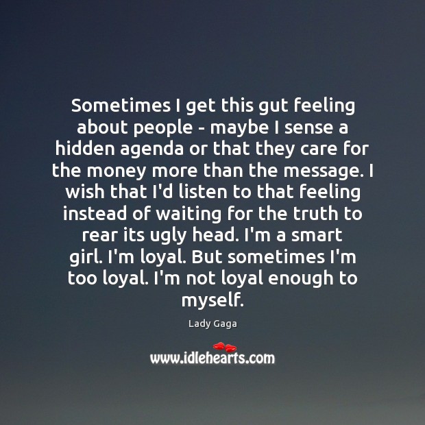 Sometimes I get this gut feeling about people – maybe I sense Hidden Quotes Image