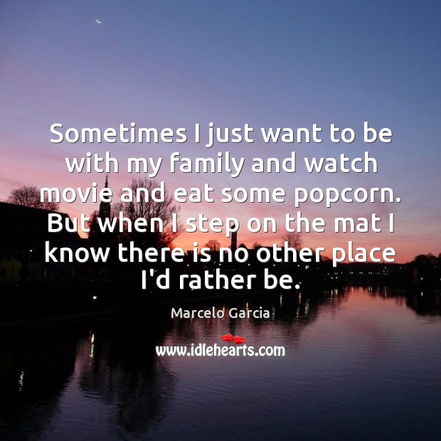 Sometimes I Just Want To Be With My Family And Watch Movie Idlehearts