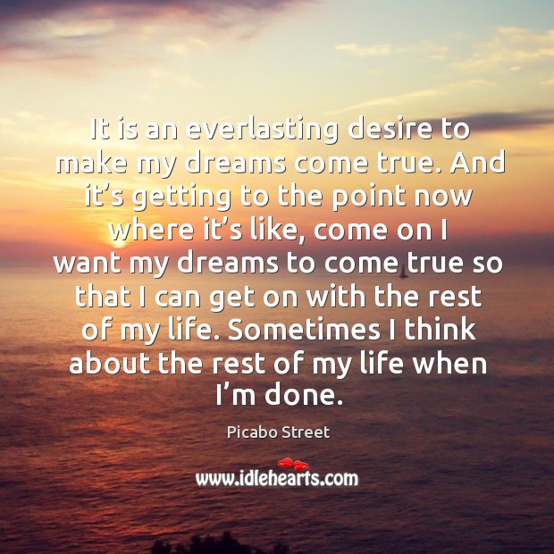 Sometimes I think about the rest of my life when I’m done. Picabo Street Picture Quote