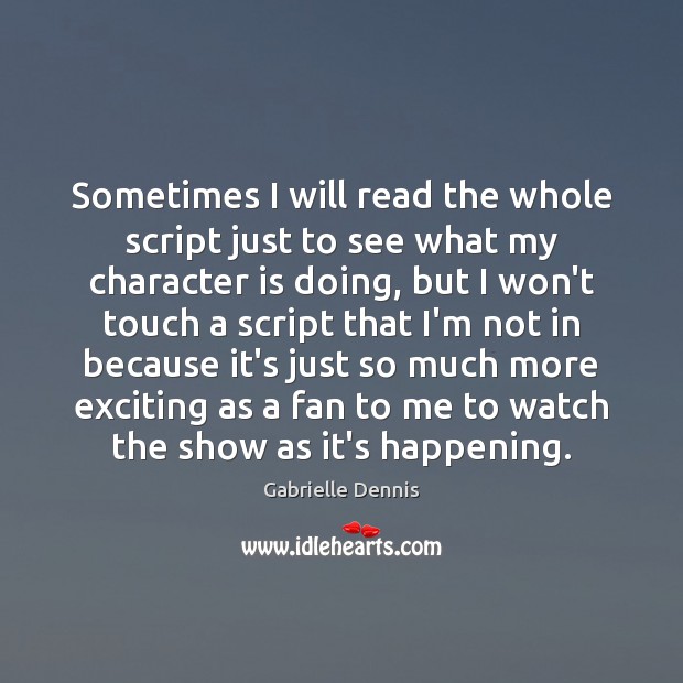 Sometimes I will read the whole script just to see what my Image