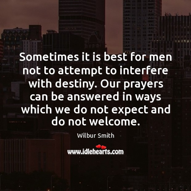 Sometimes it is best for men not to attempt to interfere with Wilbur Smith Picture Quote