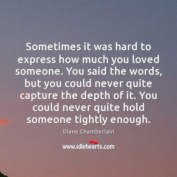Sometimes it was hard to express how much you loved someone. You Image