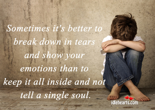 Sometimes it’s better to break down in tears and Image