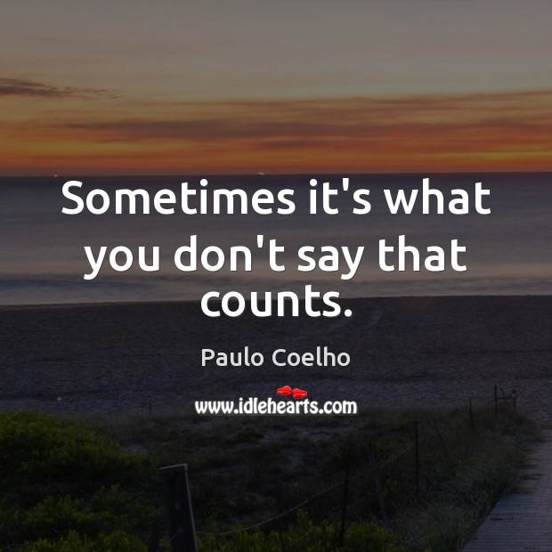 Sometimes it’s what you don’t say that counts. Image