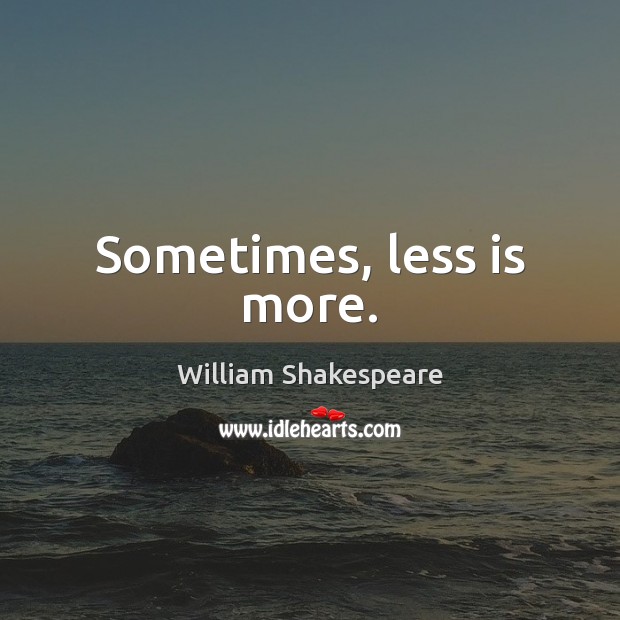 Sometimes, less is more. Image