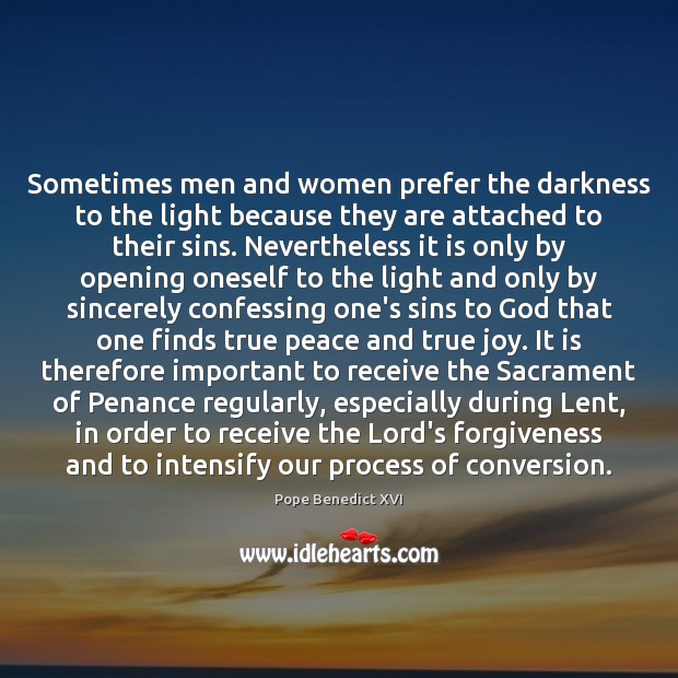 Sometimes men and women prefer the darkness to the light because they Forgive Quotes Image