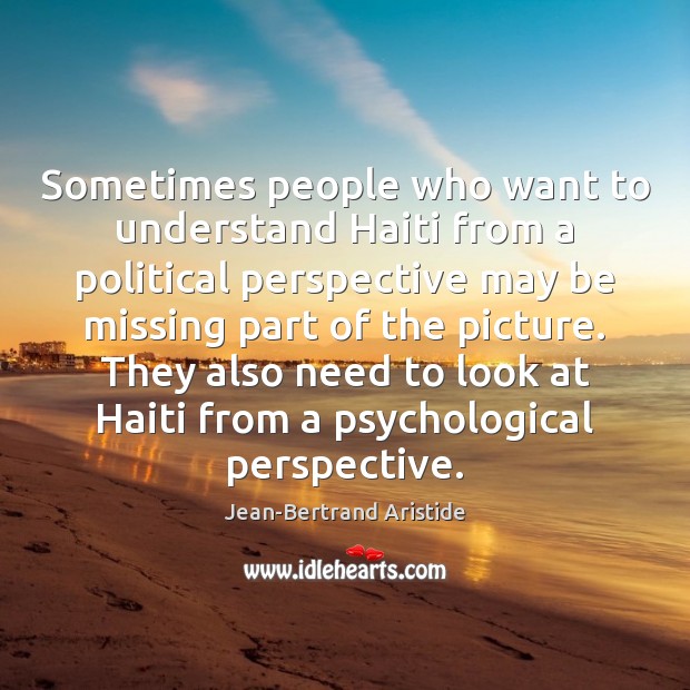 Sometimes people who want to understand Haiti from a political perspective may Image