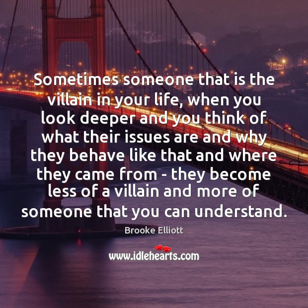 Sometimes someone that is the villain in your life, when you look Image