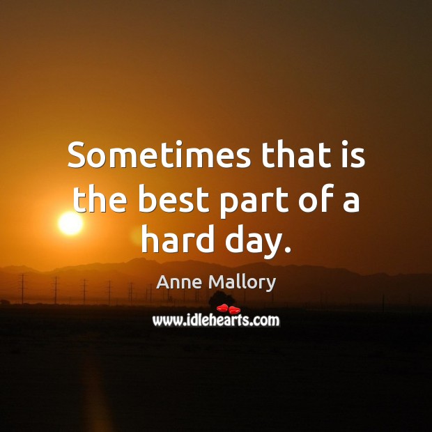 Sometimes that is the best part of a hard day. Image