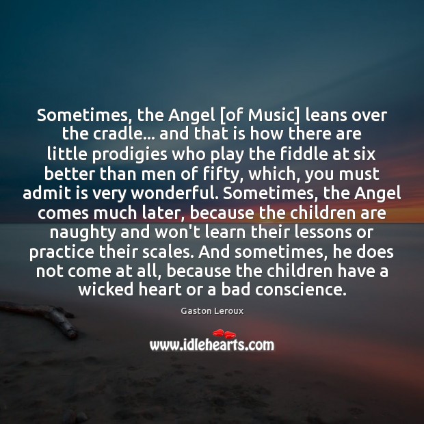 Sometimes, the Angel [of Music] leans over the cradle… and that is Children Quotes Image