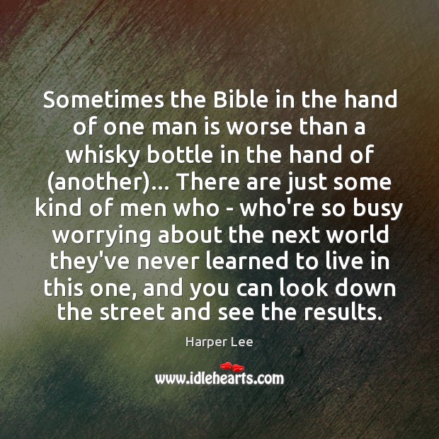 Sometimes the Bible in the hand of one man is worse than Harper Lee Picture Quote