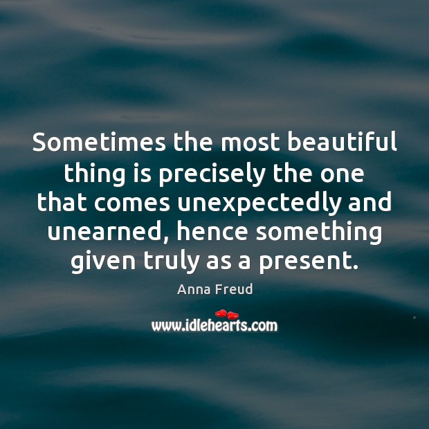 Sometimes the most beautiful thing is precisely the one that comes unexpectedly Image