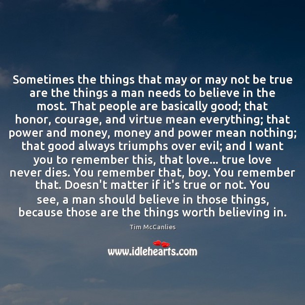 Sometimes the things that may or may not be true are the True Love Quotes Image