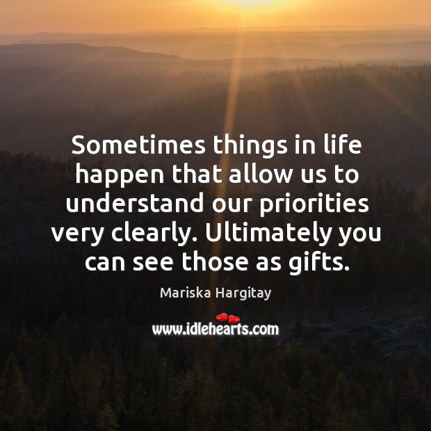 Sometimes things in life happen that allow us to understand our priorities Image